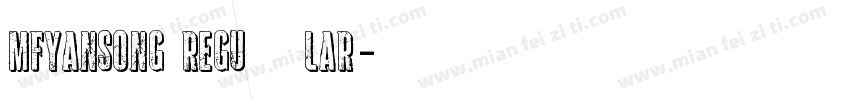 MFYanSong Regular字体转换